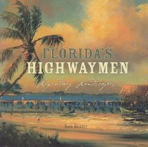 Florida's Highwaymen: Legendary Landscapes